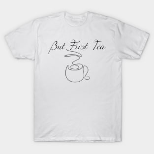 But First Tea T-Shirt